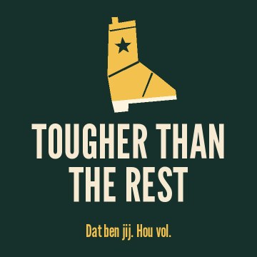 Tougher than the rest. Dat ben jij. Hou vol.