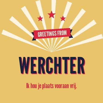 Greetings from Werchter. Ik hou je plaats vooraan vrij.